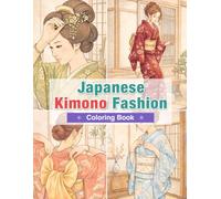 Kimono Coloring Book for Adults: Elegant Japanese Fashion and Timeless Beauty