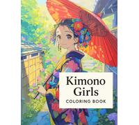 Kimono Girls Coloring Book: Traditional Meets Cute: A Japanese Coloring Experience