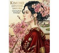 KIMONO JAPANESE SAKURA: PREMIUM ARTIST'S EDITION 着物・和の心桜