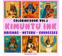 Kimuntu Ink: Orishas ~ Neteru ~ Goddesses: Coloring Book Vol.2