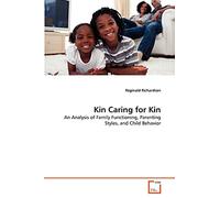 Kin Caring for Kin: An Analysis of Family Functioning, Parenting Styles, and Child Behavior