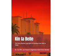 Kin la Belle: The Story, Rhythm, and Spirit of Kinshasa from 1950 to Today (Congo Chronicles Series)