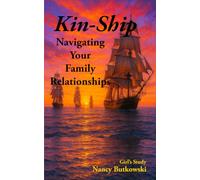 Kin-SHIP...Navigating Your Family Relationships: Girl's Study (Life Relationships)