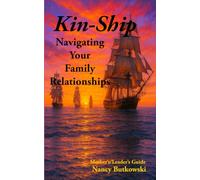 Kin-Ship...Navigating Your Family Relationships: Mother's/Leader's Guide (Life Relationships)