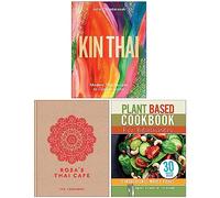 Kin Thai Modern Thai Recipes to Cook at Home [Hardcover], Rosa's Thai Cafe The Cookbook [Hardcover] & Plant Based Cookbook For Beginners 3 Books Collection Set