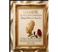 Kina-Moir Archive Of My Awakening: Returing To Whom I've Always Been