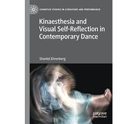 Kinaesthesia and Visual Self-Reflection in Contemporary Dance (Cognitive Studies in Literature and Performance)