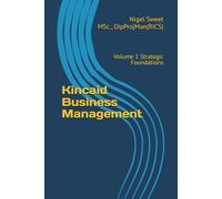 Kincaid Business Management: Volume 1 Strategic Foundations