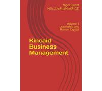 Kincaid Business Management: Volume 3 Leadership and Human Capital