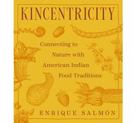 Kincentricity: Connecting to Nature with American Indian Food Traditions