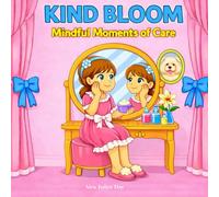 Kind Bloom. Mindful Moments of Care
