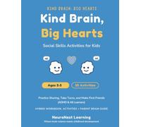Kind Brain, Big Hearts - Social Skills Activities for Kids Ages 3-5: 30 Playful Activities to Practice Sharing, Take Turns, and Make First Friends (ADHD & All Learners)