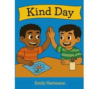 Kind Day: Children's Book About Kindness and Manners, Social Skills For Kids: 1 (My Powerful Choices Series)