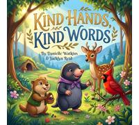 Kind Hands, Kind Words (Little Hearts, Big Feelings: Social-Emotional Stories for Growing Kids)