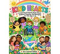 Kind Hearts: A Coloring & Activity Book About Kindness, Empathy, and Belonging for Kids Ages 4-8