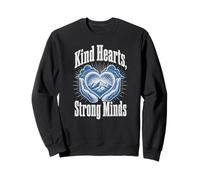 Kind Hearts Strong Minds Inspirational Motivational Positive Sweatshirt