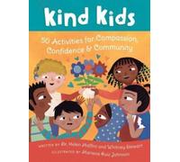 Kind Kids : 50 Activities for Compassion, Confidence & Community