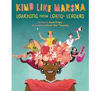 Kind Like Marsha: Learning from LGBTQ+ Leaders