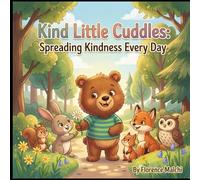 Kind Little Cuddles: Spreading Kindness Every Day: A Heartwarming Picture Book About Empathy, Compassion, and Paying It Forward: 1 (Cuddles Big Heart)