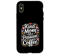 Kind Mom With A Passion For Coffee Floral Case for iPhone X/XS
