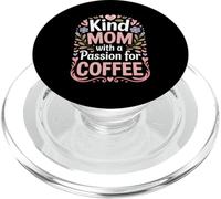 Kind Mom With A Passion For Coffee Floral PopSockets PopGrip for MagSafe