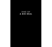 Kind of a Big Deal, Funny Journal: Lined Journal with 120 Pages, Funny Confident Notebook