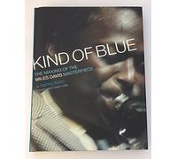 Kind of Blue: The Making of the Miles Davis Masterpiece