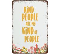 Kind People are My Kind of People Floral Vintage Metal Aluminum Tin Sign Door Signs Exterior Home Cave Garage bar Country Poster Club Wall Plaque Decoration Retro Aluminum Sign 8x12 Inch