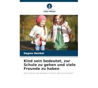 Kind sein bedeutet, zur Schule zu gehen und viele Freunde zu haben: Das Zuhören der Kindheit in ihrem "Beruf als Schüler"