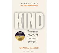 KIND : The quiet power of kindness at work