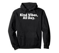 Kind Vibes All Day is Spread Good Energy is Radiate Positive Pullover Hoodie