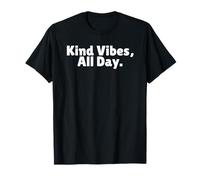 Kind Vibes All Day is Spread Good Energy is Radiate Positive T-Shirt