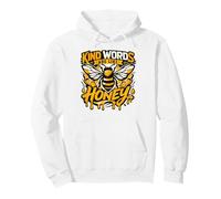 Kind Words Are Like Honey Bee Quote Pullover Hoodie
