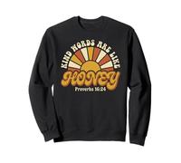 Kind Words Are Like Honey Proverbs 16:24 Christian Teacher Sweatshirt