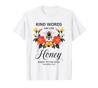 Kind Words are Like Honey Sweet to The Soul Christians T-Shirt