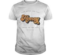 Kind Words are Like Honey Sweet to The SoulTshirts, Unisex, for Mens Womens Ladies Kids(3X-Large)