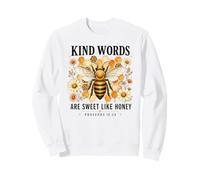 Kind Words are Sweet Honey Christian Bee Bible Proverb Verse Sweatshirt