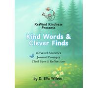 Kind Words & Clever Finds: 30 Word Searches • Journal Prompts • “Think Upon It” Reflections (ReWind Kindness Series)