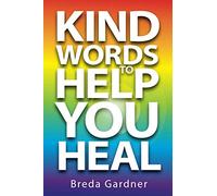 Kind Words To Help You Heal: Over 100 articles, questions & answers on natural health