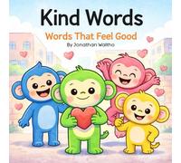 Kind Words: Words that Feel Good (Hear See Do Children’s Books)