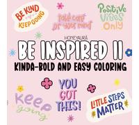Kinda Bold & Easy: Be Inspired II | Easy Coloring Pages with Encouraging Words for Everyday Positivity (Kinda Bold & Easy Series)