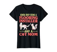 Kinda Busy Being A Flooring Installer and A Cat Mom T-Shirt