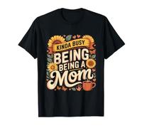 Kinda Busy Being A Mom Sunflower Motherhood T-Shirt