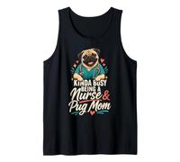 Kinda Busy Being a Nurse & Pug Mom Tank Top