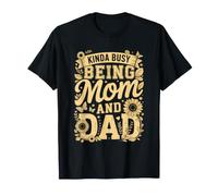 Kinda Busy Being Mom and Dad Motherhood T-Shirt