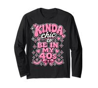 Kinda Chic to Be in My 40's Viral Meme Women Long Sleeve T-Shirt