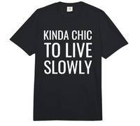 Kinda Chic to Live Slowly Comfort Colors Adult Heavyweight T-Shirt