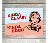 Kinda Classy Sign Hood Different Life Comedy Gifts Old House Decor Metal Plaque