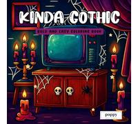 Kinda Gothic: Bold and Easy Coloring Book: Adorably Dark and Delightfully Simple - A Cute and Cozy Coloring Book of Retro Goth Aesthetic and Dark Charm