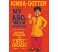 Kinda-Gotten My ABCs: A Motivational Composition Book for Boys Ages 5-6 / MWB Star Series: Manifesting Worth and Brilliance